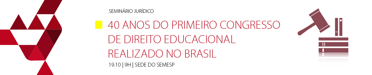 Seminário comemorativo dos 40 anos do primeiro Congresso de Direito Educacional realizado no Brasil