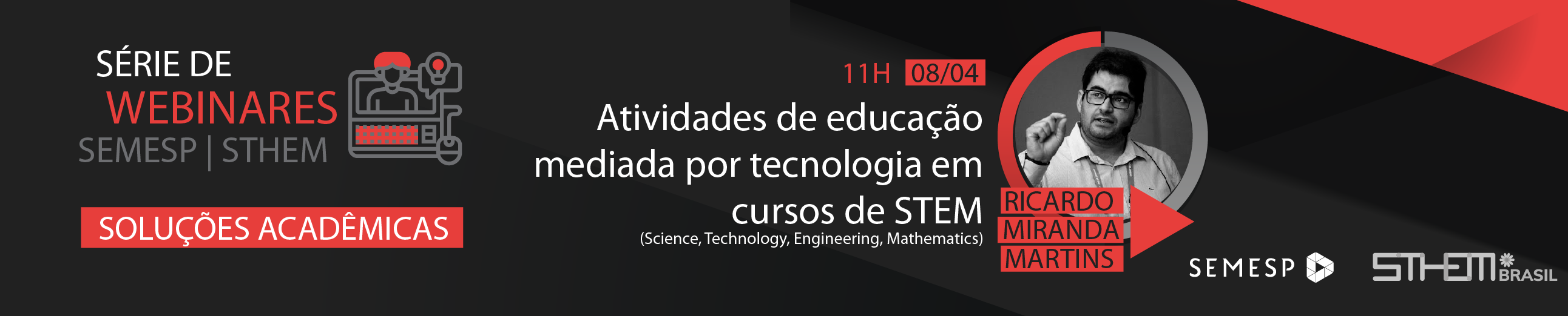 Série de Webinares Semesp | Atividades de educação mediada por tecnologia em cursos de STEM (Science, Technology, Engineering, Mathematics)